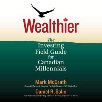 Wealthier: The Investing Field Guide for Canadian Millennials
