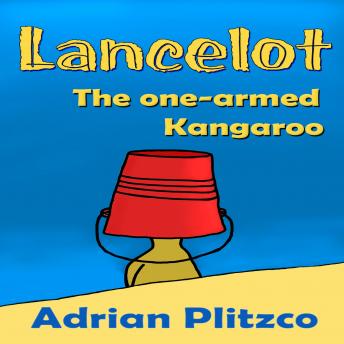 Lancelot - The one-armed Kangaroo, Adrian Plitzco