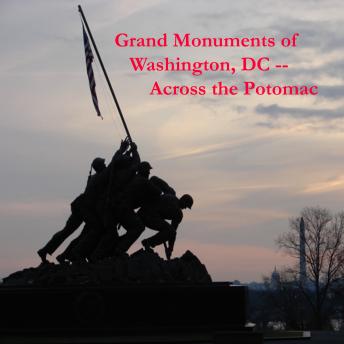 Grand Monuments of Washington DC - Across the Potomac, Maureen Reigh Quinn