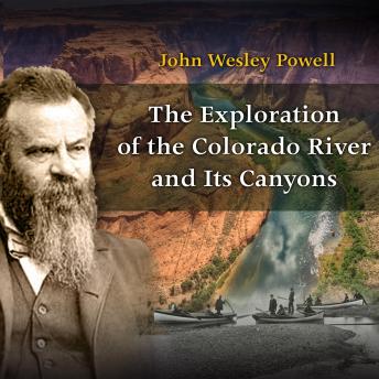 Get Best Audiobooks Science and Technology The Exploration of the Colorado River and Its Canyons by John Wesley Powell Free Audiobooks Mp3 Science and Technology free audiobooks and podcast