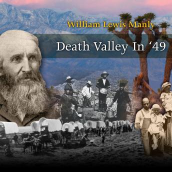 Listen Best Audiobooks Social Science Death Valley in 1849 by William Lewis Manly Audiobook Free Online Social Science free audiobooks and podcast