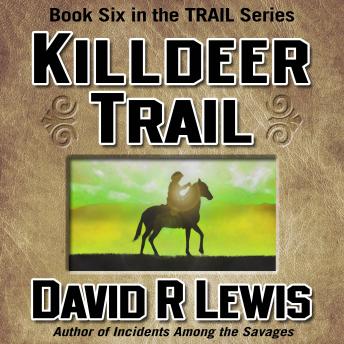 Killdeer Trail: Book 6 in The Trail Series