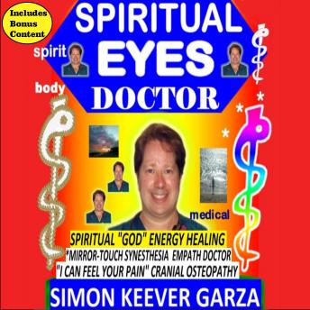 SPIRITUAL EYES DOCTOR: MIRROR-TOUCH SYNESTHESIA EMPATH DOCTOR 'I CAN FEEL YOUR PAIN' SPIRITUAL 'GOD' ENERGY HEALING CRANIAL OSTEOPATHY