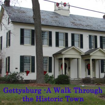 Gettysburg PA -- A Walk Through the Historic Town