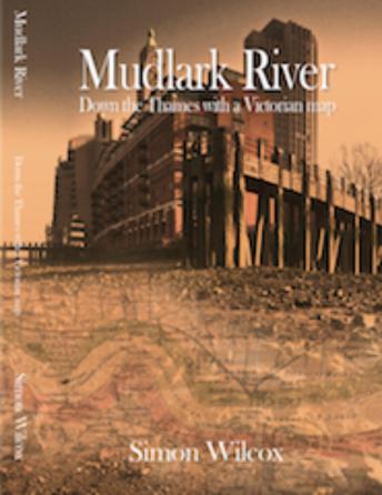 Mudlark River: Down the Thames with a Victorian Map