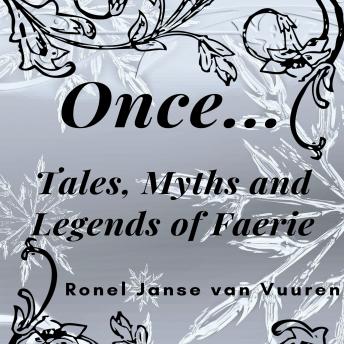 Once...Tales, Myths and Legends of Faerie