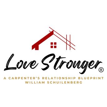 Love Stronger: A Carpenter's Blueprint for Relationships