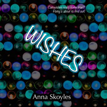 Wishes: Can wishes really come true? Patsy's about to find out!