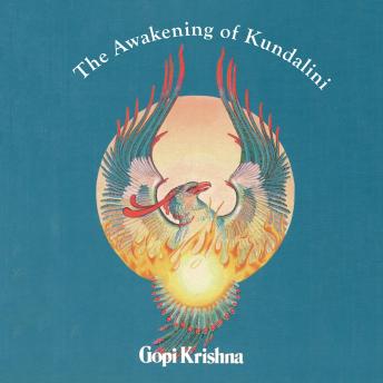 Listen The Awakening of Kundalini By Gopi Krishna Audiobook audiobook