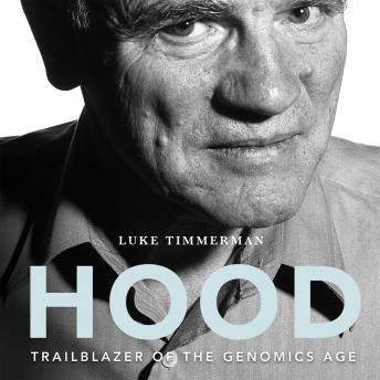 Hood: Trailblazer of the Genomics Age