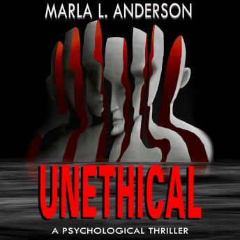 Unethical: A Psychological Thriller