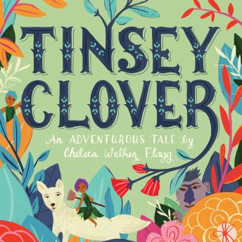 Listen Best Audiobooks Kids Tinsey Clover by Chelsea Walker Flagg Audiobook Free Kids free audiobooks and podcast