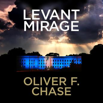 Levant Mirage, Audio book by Oliver F. Chase