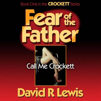 Fear of the Father: Call Me Crockett