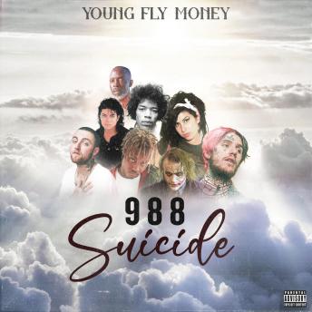 (988) S-U-I-C-I-D-E: Young Fly Money (B-Side) Daddy-O 'It's Over Now'