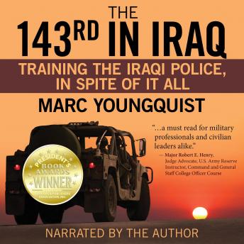 The 143rd in Iraq: Training the Iraqi Police, In Spite of It All