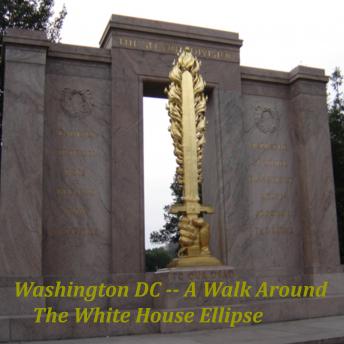 Washington DC: A Walk Around the White House Ellipse
