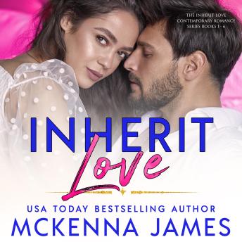 Inherit Love: The Inherit Love Contemporary Romance Series Books 1-6