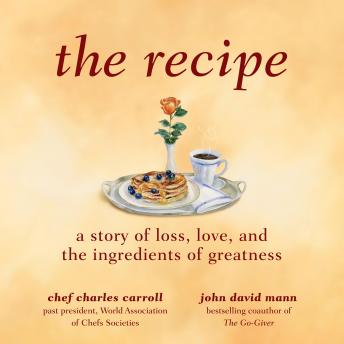 The Recipe: A Story of Loss, Love, and the Ingredients of Greatness