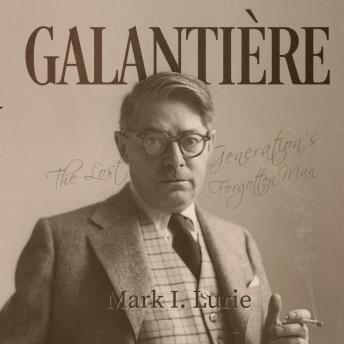 Galantière: The Lost Generation’s Forgotten Man