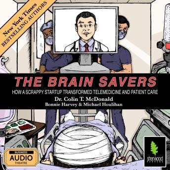 The Brain Savers: How a Scrappy Startup Transformed Telemedicine and Patient Care