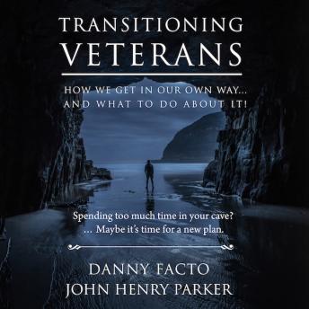 Transitioning Veterans, How we get in our own way... And what to do about it!