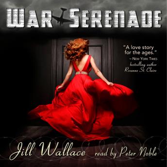 War Serenade: An EPIC WW11 Love Story, Jill Wallace