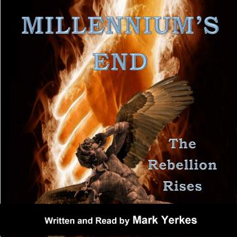Millennium's End: The Rebellion Rises