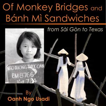 Of Monkey Bridges and Bánh Mì Sandwiches: From Saigon to Texas