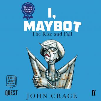 I, Maybot: The Rise and Fall
