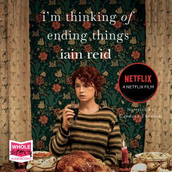 I'm Thinking of Ending Things, Audio book by Iain Reid