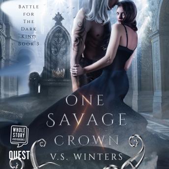 One Savage Crown: Battle for the Dark King Book 3