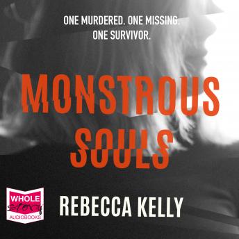 Monstrous Souls: One murdered. One missing. One survivor.