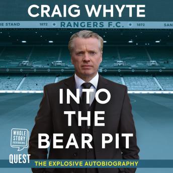 Into The Bear Pit: The Explosive Autobiography