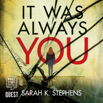 It Was Always You: A gripping psychological suspense novel by Sarah K. Stephens audiobook