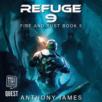 Refuge 9: Fire and Rust Book 5, Anthony James