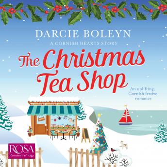 Christmas Tea Shop: Cornish Hearts Book 3, Darcie Boleyn