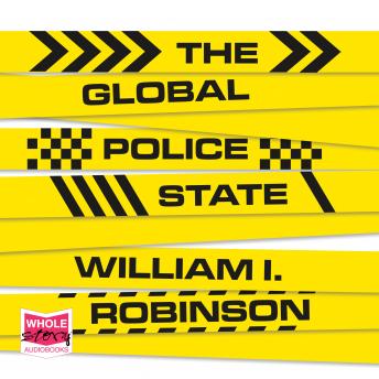 Global Police State, William I Robinson