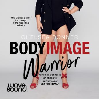 Body Image Warrior: One woman's fight for change in the modelling industry