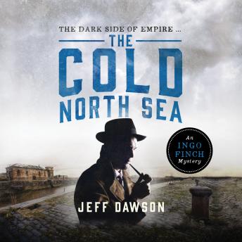 The Cold North Sea: An Ingo Finch Mystery Book 2