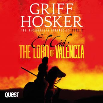 El Cid: The Lord of Valencia: Reconquista Chronicles Book 3