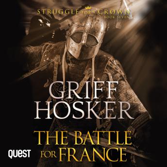 The Battle for France: Struggle for a Crown Book 7