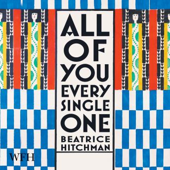 All of You Every Single One, Audio book by Beatrice Hitchman