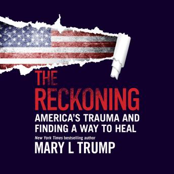 The Reckoning: America's Trauma and Finding a Way to Heal [Written by Mary L. Trump] episode artwork