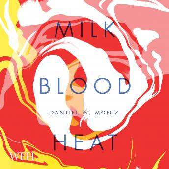 Milk. Blood. Heat.