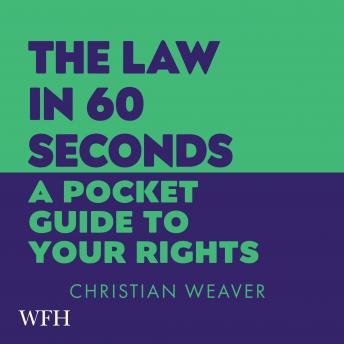 The Law in 60 Seconds: A Pocket Guide to Your Rights