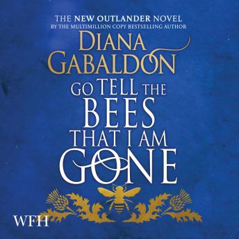Go Tell the Bees that I am Gone, Audio book by Diana Gabaldon