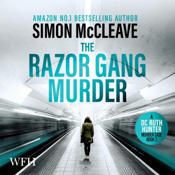 The Razor Gang Murder: A DC Ruth Hunter Murder Case Book 2
