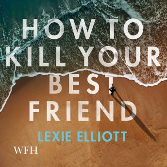 How to Kill Your Best Friend