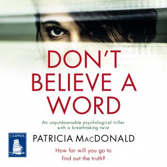 Don't Believe A Word: an unputdownable psychological thriller with a breathtaking twist